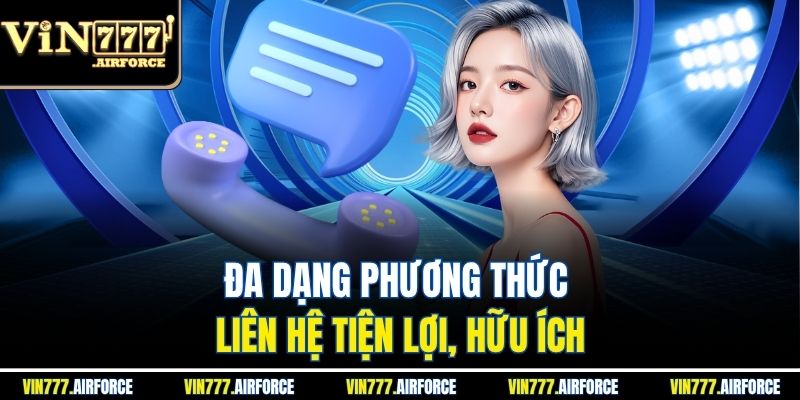 Liên Hệ Vin777 1 Đa dạng phương thức liên hệ tiện lợi, hữu ích