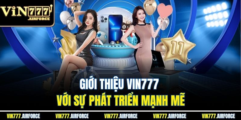 Giới thiệu Vin777 với sự phát triển mạnh mẽ