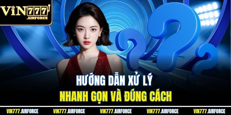 Câu Hỏi Thường Gặp 3 Hướng dẫn xử lý nhanh gọn và đúng cách