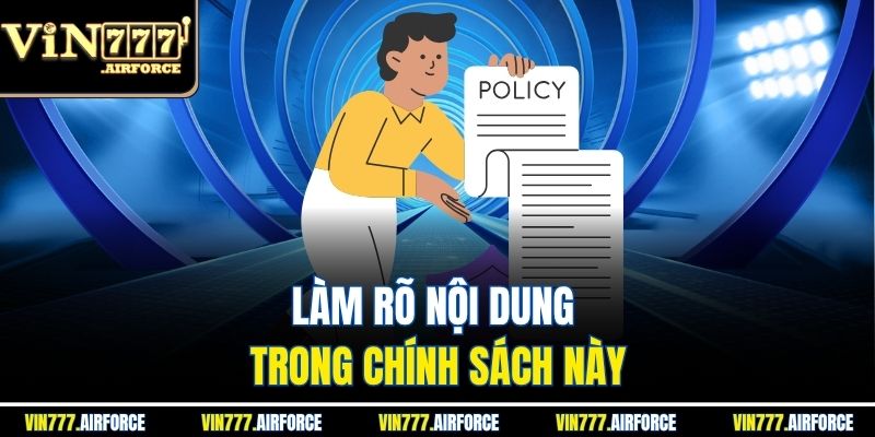 Làm rõ nội dung trong chính sách này